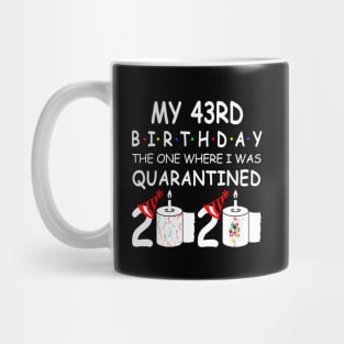 My 43rd Birthday The One Where I Was Quarantined 2020 Mug